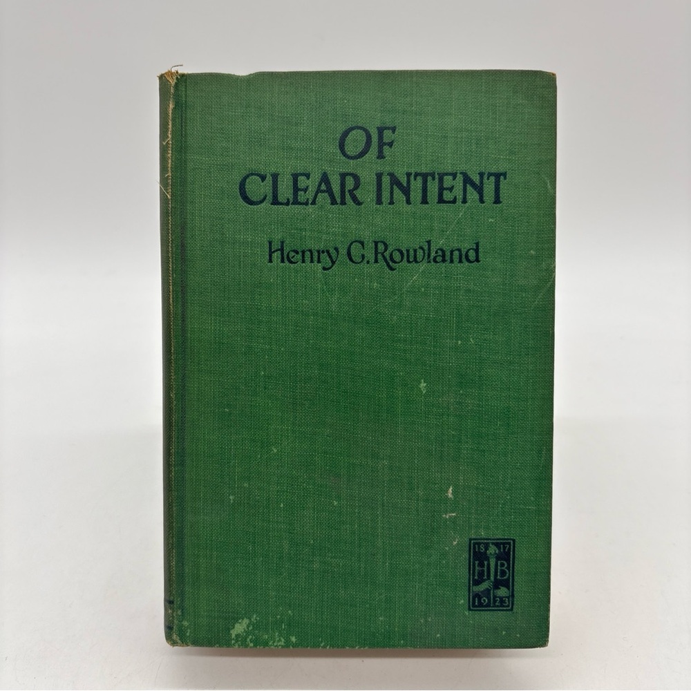 Of Clear Intent by Henry C. Rowland (1923) First Edition Hardcover
